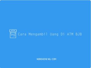 4 Cara Mengambil Uang Di ATM BJB Dan Biaya 2024 | No Rekening